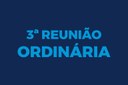 3ª Reunião Ordinária será realizada dia 25 de fevereiro
