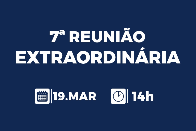 7ª Reunião Extraordinária será realizada dia 19