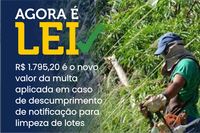 Sobe para R$ 1.795,20 o valor da multa aplicada em caso de descumprimento de notificação para limpeza de lotes